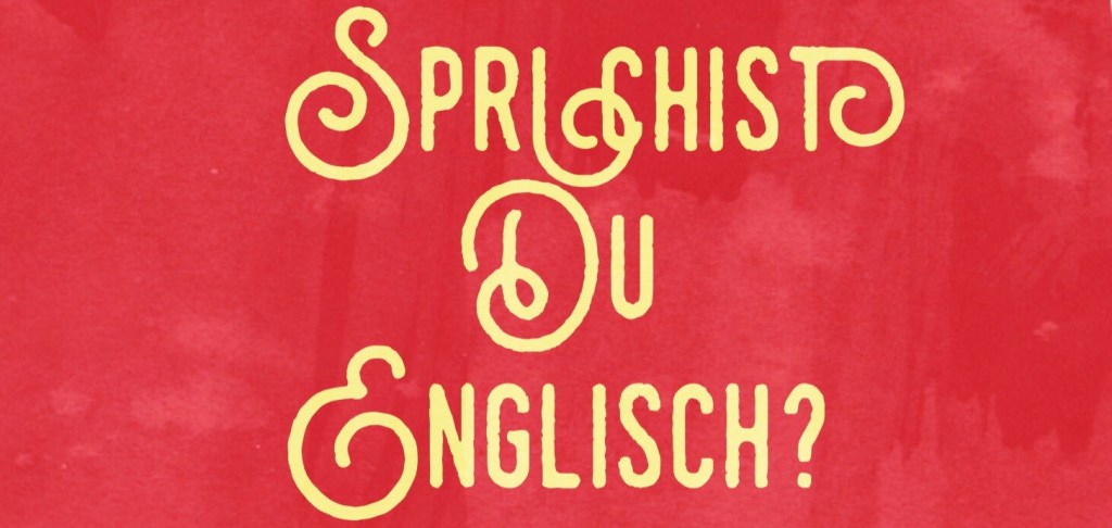 SoVery Misunderstood – 4 Ways People Respond to “Sprichst du&nbsp;Englisch”